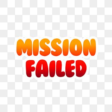 Mission Failed, Text Games, Game Ui, Clipart Images, Png Clipart, Png Image, Fails, Transparent Background, Free Download