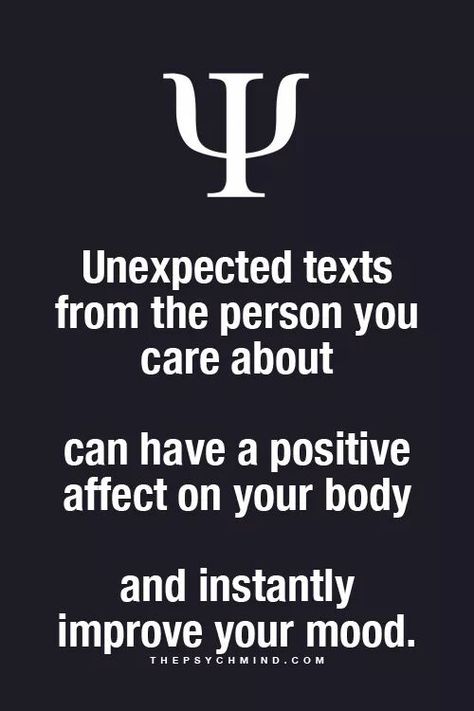 unexpected texts from the person you care about can have a positive affect on your body and instantly improve your mood. Friends Text, Physcology Facts, Love Psychology, Physiological Facts, Psychology Says, Psychological Facts, Psychology Fun Facts, Psychology Quotes, Don't Like Me