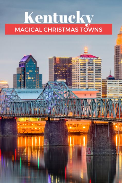 The Most Magical Christmas Towns in Kentucky Ashland Kentucky, Christmas Vacation Destinations, Kentucky Christmas, Christmas Towns, Dinner Train, Holiday Parades, Pony Rides, My Old Kentucky Home, Christmas Town