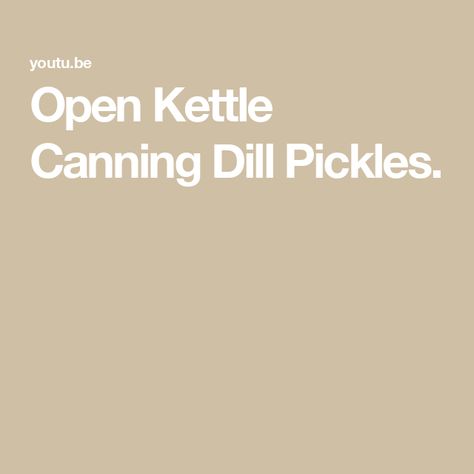 Open Kettle Canning Dill Pickles. Open Kettle Canning, Crunchy Pickles, Dill Pickles, Dill Pickle, Pickles, The Creator, Canning, Quick Saves