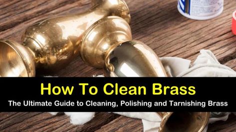 DIscover how to clean brass the simple and easy DIY way! Our guide shows you how to remove tarnish from lamps, candlesticks, and antique jewelry using basic hardware and household cleaners such as vinegar. #cleaning #brass #tarnish How To Polish Brass, Brass Kitchen Handles, Brass Kitchen Hardware, Brass Cabinet Handles, Brass Cabinet Hardware, Brass Door Knobs, Brass Furniture, Brass Cabinet Pulls, Brass Bed