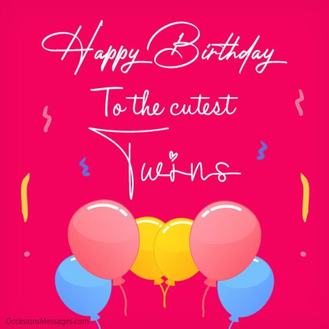 Happy Birthday Twins Girls Wishes, Happy Birthday Twin Sister, Twins Birthday Quotes, Happy Birthday Twins, Birthday Cards For Twins, Fairy Tale Quotes, Birthday Wishes For Twins, Cute Birthday Messages, B Day Wishes