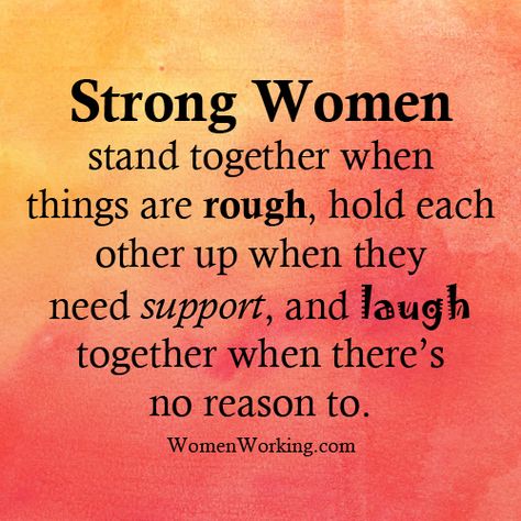 Strong Women stand together when things are rough, hold each other up when they need support, and laugh together when there's no reason to.   :) Tough Woman Quotes Strength, Powerful Tattoos For Women Strength Inspirational Quotes, Insparional Quotes Wallpaper, Know Your Worth Quotes Woman Strength, Encouragement Quotes For Women Strength, Powerful Quotes For Women Strength, Empowered Quotes For Women Strength, Strong Woman Quotes Truths, Strong Women Quotes Strength