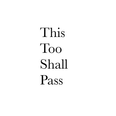 And This Too Shall Pass Quotes, This Shall Too Pass Quote, This Too Shall Pass Quote Wallpaper, Quotes About Time Passing, This Too Shall Pass Quote Tattoo, This Too Shall Pass Quote, Passing Quotes, Simplistic Wallpaper, 2024 Moodboard