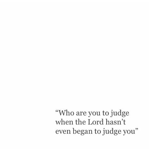 I Don't Judge People Quotes, Don’t Judge Quotes, Dont Judge People Quotes, Losing Friendship, Judging People Quotes, People Who Judge, Dont Judge People, Judge People, Quotes Lockscreen