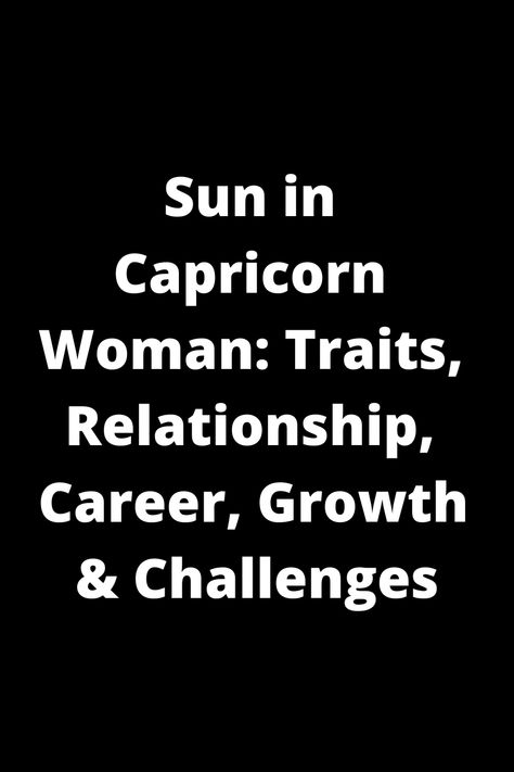 Learn all about the Sun in Capricorn woman! Discover her traits, relationships, career tendencies, personal growth journey, and the challenges she might face. Delve into this insightful exploration of Capricorn women and gain a deeper understanding of this determined and ambitious astrological sign. Sun In Capricorn, Capricorn Career, Capricorn Woman, Capricorn Women, Social Circle, Eyes On The Prize, Astrological Sign, Relaxation Techniques, Parenting Styles