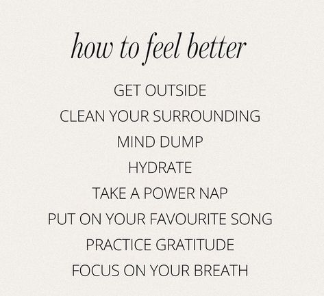 A list of things to do to instantly feel better. Things To Make Me Feel Better Journal, How To Give Off Good Vibes, Get Out Of A Slump Motivation, Living My Best Life Aesthetic, Manifesting Visualization, How To Always Have Good Vibes, How To Feel Better, Glowing Up Mentally And Physically, How To Get Out Of A Mental Funk