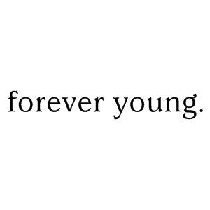 Forever Young Quotes, Forever Young Tattoo, Young Quotes, Senior Jackets, Scrapbook Stickers Printable, Teen Life, Living Forever, Forever Young, Printable Stickers