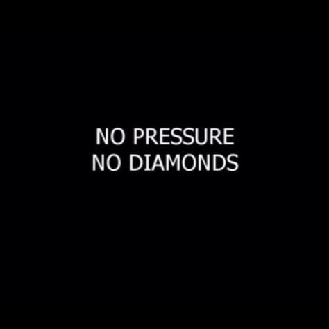 No Pressure No Diamonds, Diamonds Aesthetic, No Pressure, Aesthetic Stuff, Personal Growth, Love It, Diamonds, Quotes