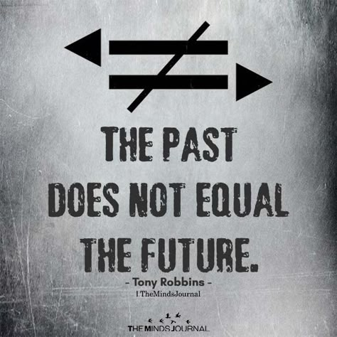 The Past Does Not Equal The Future - https://themindsjournal.com/the-past-does-not-equal-the-future/ The Past Does Not Equal The Future, Future Symbol, Meaningful Symbol Tattoos, Quotes Dream, Tired Of Trying, Dream Symbols, Symbols And Meanings, Life Quotes Love, Robert Kiyosaki