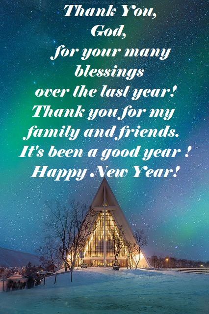 Thank You, God,  for    your many blessings    over the last year!    Thank you for my    family and friends.   It's been a good year !        Happy New Year! Thank You God For Another Year, New Years Blessings 2023, Happy New Year With Bible Verse, New Years Blessings, God Bless You In The New Year, Happy New Year Blessings 2023, Last Day Of The Year Quotes, Wishes New Year, Thank You Lord For Your Blessings