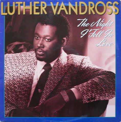 100 Best Albums of the Eighties: Luther Vandross, 'The Night I Fell in Love' | Rolling Stone Quiet Storm, Luther Vandross, Waiting For Love, R&b Music, Kahlil Gibran, Best Albums, Sony Music Entertainment, Soul Music, I Love Music