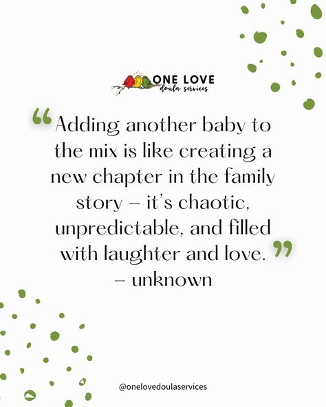 Welcoming a second child can be overwhelming or even scary; but it is also exciting and a new adventure to look forward to! 

Remember to give your self grace and love yourself in the process. Lean on your community! If you need outside help, One Love is here to make your transition easier in any way we can. Second Baby Quotes, Second Child Quotes, Doula Services, Earth Mama, Postpartum Support, Birth Photography, Skin To Skin, Lean On, Family Stories