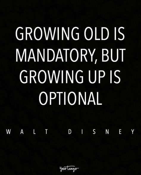 Growing Old Is Mandatory Growing Up, Up Quotes Disney, Growing Up Aesthetic, Grow Up Quotes, Quotes About Growing Up, Fic Prompts, Quotes About Growing, Top Disney Movies, Growing Up Quotes