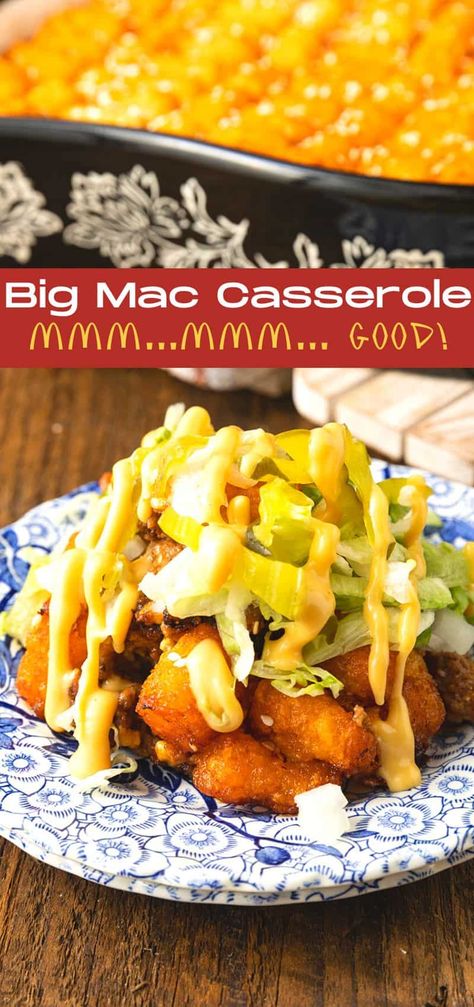 Big Mac Tater Tot Casserole With Ground Beef, Tator Tot Big Mac Casserole, Big Mac Bubble Up Biscuit Bake, Big Mac Tater Tot Casserole, Minnesota Hot Dish, Cheese Tots, Big Mac Casserole, Mac Recipes, Homemade Big Mac Sauce