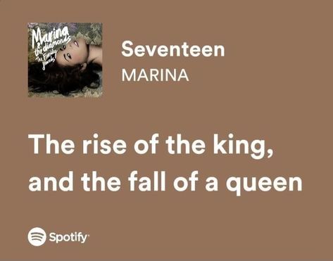 seventeen by marina Marina Song Lyrics, Marina Spotify Lyrics, Seventeen Marina, Marina And The Diamonds Lyrics, Marina Quotes, Marina Lyrics, King Lyrics, Diamonds Lyrics, Seventeen Lyrics