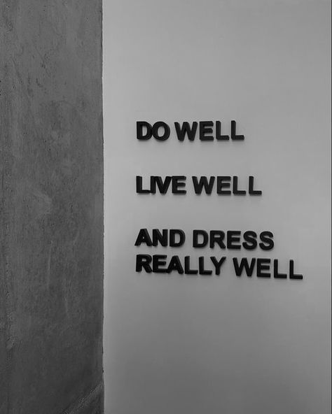 Elevate your mantra: Do well, live well, and dress REALLY well. 🌟 #LifeGoals #StyleInspiration #DressToImpress Dress Well Aesthetic, Do Well Live Well Dress Really Well, Life Isn't Perfect But Your Outfit Can Be, Mantras To Live By, Fashion Quotes Aesthetic, Dress Well Quotes, 2025 Aesthetic, Chaos Quotes, Women's Quotes