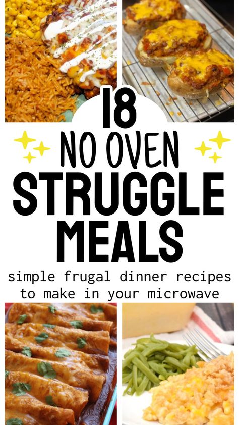 18 no oven struggle meals simple frugal dinner recipes to make in your microwave cheap dinners for a family budget weekly meals menu planning easy Easy No Oven Recipes, Easy Food To Make When You Have No Food, Easy Recipes With Few Ingredients, Low Cost Meals Budget, No Food In The House Recipes, Microwave Recipes Dinner Easy, Easy No Cook Dinner, Dollar General Meals, Cheap Meals For A Week