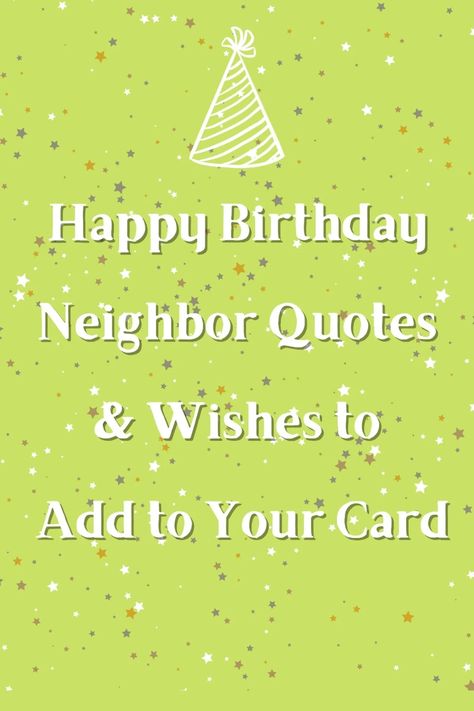 23 Happy Birthday Neighbor Quotes & Wishes - Darling Quote Neighbor Friends Quotes, Happy Birthday Neighbor Friends, Neighbor Quotes Friends, Good Neighbor Quotes Funny, Happy Birthday Neighbor Funny, Good Neighbor Quotes, Neighbours Quotes Funny, Happy Birthday Neighbor, Happy 30th Birthday Wishes