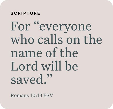 ‭‭Romans‬ ‭10:13‬ ‭ESV‬‬ Romans 10 13, Romans 10, Family Devotions, Follow The Leader, The Covenant, Bible App, Gods Love, The Bible, The Lord