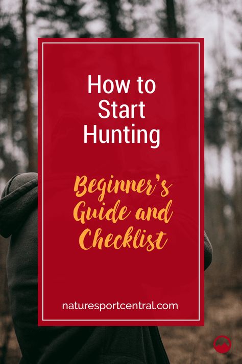 How to Start Hunting - Beginner's Guide and Checklist Hunting Tips For Beginners, Deer Hunting For Beginners, Deer Hunting Tips Scouting, Hunting Deer Tips, Whitetail Deer Hunting Tips, Alaskan Living, Deer Hunting Essentials, Hunting Gear For Women, Bow Hunting For Beginners