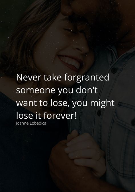 Never take for granted someone you don't want to lose, you might lose it forever! I Loved You But You Took Me For Granted, Taken For Granted Quotes Relationships, Taken For Granted Quotes, Granted Quotes, Take You For Granted, Meaningful Love Quotes, Let Them Be, Take For Granted, Love Hurts