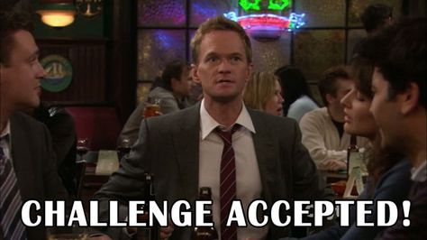 Meeple Madness Challenge 2016 and 2017 Mother Meme, The Bro Code, Support Encouragement, Barney Stinson, 15 Day Challenge, Challenge Accepted, How I Met Your Mother, Tv Show Quotes, Catch Phrase