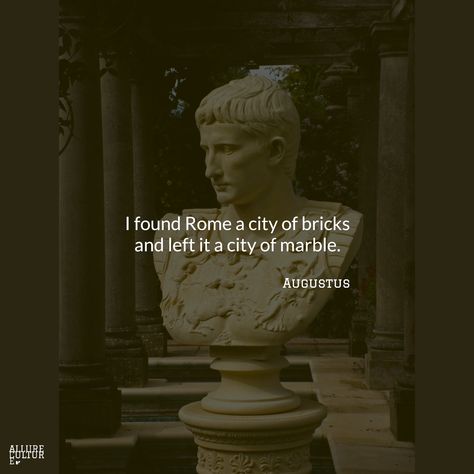 "I found Rome a city of bricks and left it a city of marble." - Augustus Emperor Quotes, Rome Quotes, Roman Quotes, Rome Aesthetic, Poetic Quotes, Emperor Augustus, City Quotes, Fashion Journal, Poetic Quote