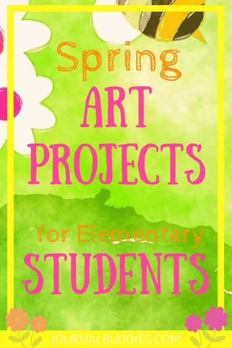 Spring Art Projects Elementary Students Art Projects Elementary, Spring Writing Prompts, Spring Journal, Teaching Class, Journal Topics, Spring Writing, Spring Art Projects, Think Spring, Fresh Starts