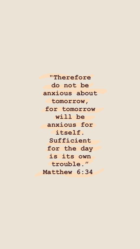 Matthew 6 Verse 34, Bible Matthew Quotes, Matthew Scripture Quotes, Mathew 6 Verse 34 Wallpaper, Verses From Matthew, Bible Verse Matthew 6:34, Matthew 6 34 Wallpaper Aesthetic, Matthew 28:6, Matthew 6 Bible Journaling