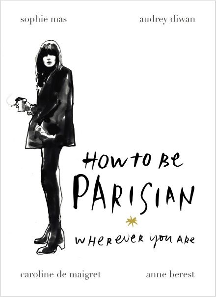 Anne Berest, How To Be Mysterious, How To Be Parisian, Self Deprecating Humor, P90x, Jeanne Damas, Parisian Life, Womens Fiction, Random House