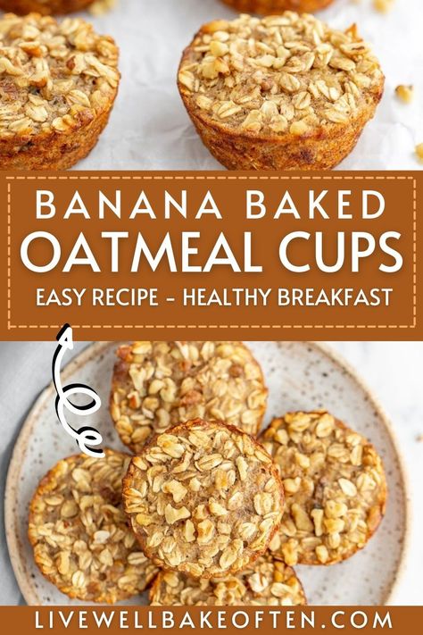 Banana Oat Cups, Banana Oatmeal Cups, Live Well Bake Often, Oatmeal Muffins Healthy, Easy And Healthy Breakfast, Banana Baked Oatmeal, Baked Oatmeal Cups, Homemade Banana Bread, Baked Oatmeal Recipes