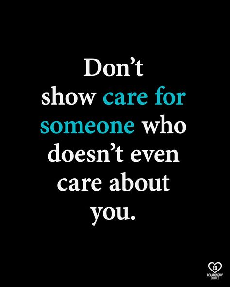 Over Caring Quotes, Noone Cares About You, Boyfriend Doesnt Care Quotes, Doesnt Care Quotes, Care About You Quotes, Love Couple Quotes, Prayer For Worry, Deep Relationship Quotes, Best Friend Quotes Meaningful