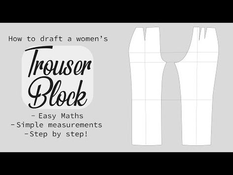 How to draft a Womens Trouser Block | Sewing Pattern Drafting - YouTube Female Trouser Pattern Drafting, Women Trouser Pattern Drafting, Women Trousers Pattern, Womens Trouser, Trouser Pattern, How To Measure Yourself, Simple Math, Pattern Drafting, How To Measure