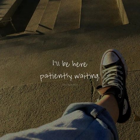 Patiently Waiting Quotes, I'll Wait For You Quotes, Right Time Quotes, Waiting For You Quotes, Time Quotes Relationship, Waiting Quotes, Ill Be Okay, Ill Wait For You, Start A Family