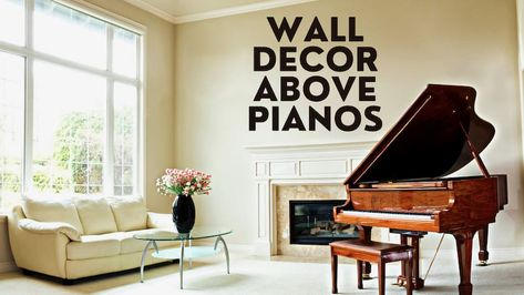 Wall Décor Above Pianos – Fun Ideas for Piano Art Piano Room Wall Art, Floating Shelves Above Piano, Decor Above Piano, Above Piano Wall Decor, Art Above Piano, Grand Piano Decor, Piano Wall Decor, Fun Art Ideas, Piano Living Rooms