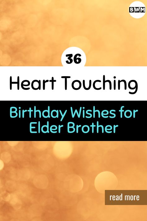 🎂 Make your elder brother's birthday extra memorable with our touching wishes that speak straight to his heart! Dive into our curated selection of heartfelt messages crafted just for him. #BirthdayLove #BrotherlyBond #SpecialMoments 🎈 How To Wish Birthday, Long Birthday Wishes, Birthday Message For Brother, Happy Birthday My Brother, Birthday Prayer For Me, Heart Touching Birthday Wishes, Birthday Wishes For Love, Unique Birthday Wishes, Loving Words