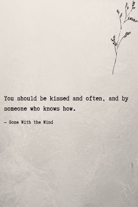 Want To Be Kissed Quotes, You Should Be Kissed And Often, Kissing Quotes Intense, Quotes About Kissing, Kissing You, Kiss Me Quotes, Kissing You Quotes, Kiss Quote, Kisses Quotes