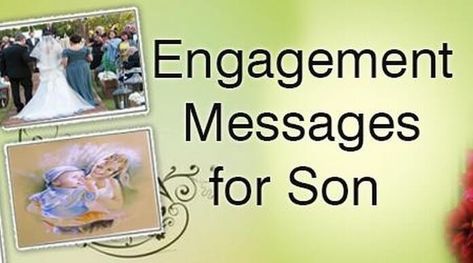 Engagement Messages for Son, Engagement Wishes, Son Congratulations Son Engagement Quotes Mom, Engagement Verses, Happy Engagement Quotes, Engagement Wishes For Sister, Engagement Card Message, Engagement Notes, Engagement Message, Message To My Son, Engagement Wishes