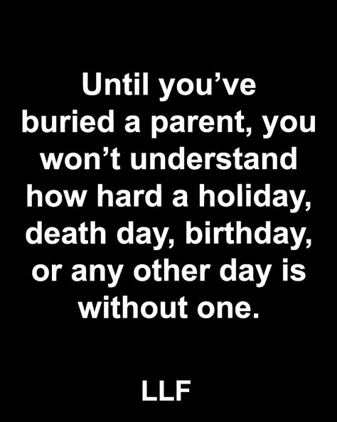 Life Without Parents Quotes, The Day You Died, Birthday Without My Dad, Life Is Unpredictable Quotes, Deep Quotes Inspirational, Mother Daughter Relationship Quotes, When Your Heart Hurts, One Day Quotes, Emily Mcintire