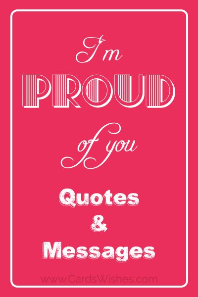 20+ Proud of You Quotes and Messages - CardsWishes.com Very Proud Of You Quotes, How To Tell Someone Your Proud Of Them, Proud Of You Message For Friend, How Proud I Am Of You Quotes, Beyond Proud Of You Quotes, My Wish For You Quotes Inspiration, How To Say Proud Of You, Quotes About Proud Of Someone, Ways To Say Im Proud Of You