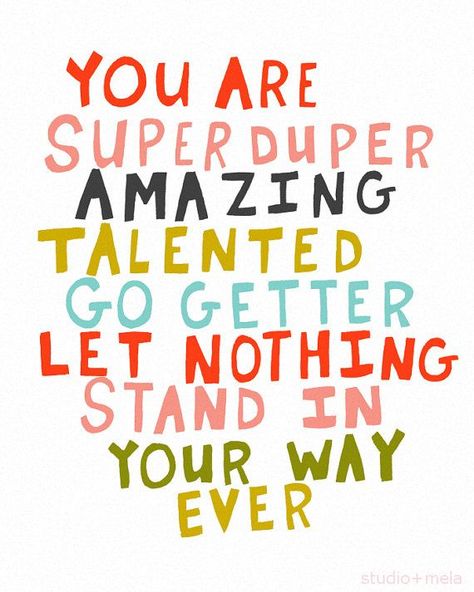 inspirationwordslove: That’s right! love positive words Positive Quotes For Life Encouragement, Positive Quotes For Life Happiness, Tenk Positivt, Inspirational Quotes For Kids, Classroom Quotes, Motivation Positive, Motivational Prints, Go Getter, Super Duper