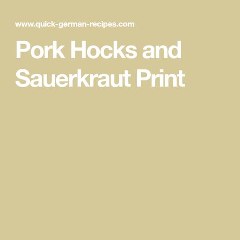 Pork Hocks and Sauerkraut Print Pork Hocks And Sauerkraut, Pork And Sauerkraut Dutch Oven, Saurkraut And Pork Roast Oven, Pork Hock, Caraway Seeds, Large Pots, German Food