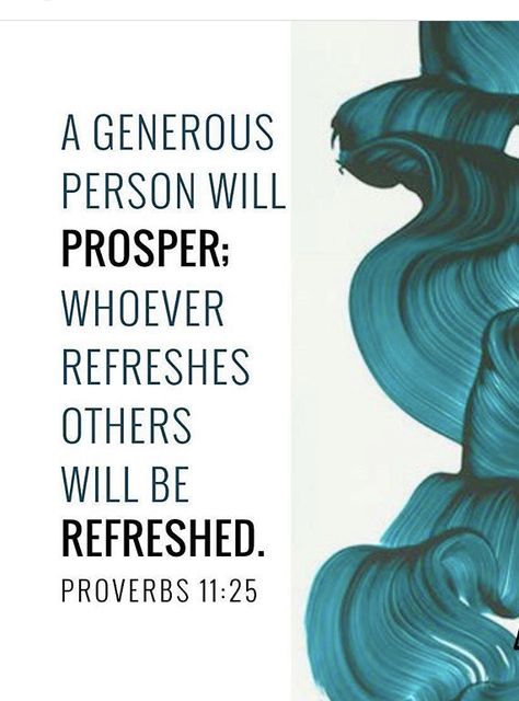 Proverbs 11 25 Quotes, Proverbs 11:25, Proverbs 28:20, Proverbs 9:10 Wisdom, Proverbs 11:24-25, Proverbs 31:16-17, Proverbs 11, Proverb 16 : 9, Healing Scriptures