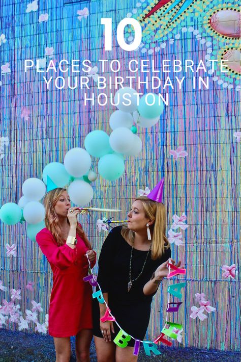 10 Places to Celebrate your Birthday in Houston | It's Not Hou It's Me | Houston Lifestyle, Food and Culture Blog Houston Theme Party, Houston Birthday Places, Birthday In Houston, Houston Birthday Ideas, Places To Celebrate Your Birthday, 30th Birthday Ideas, Houston Lifestyle, Houston Nightlife, Restaurants For Birthdays