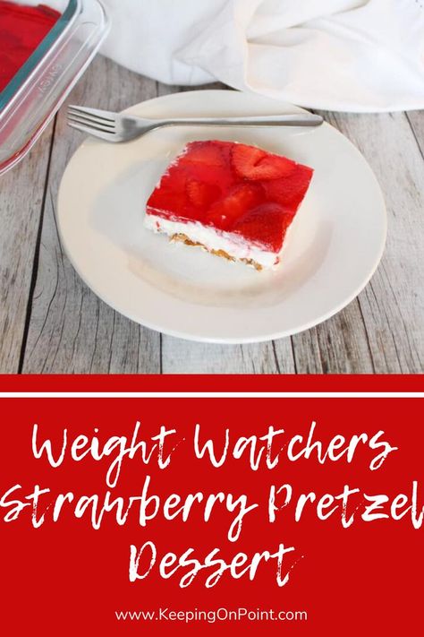 Low Calorie Desserts Easy, Pretzel Dessert, Weight Watchers Food Points, Strawberry Pretzel Dessert, Keeping On Point, Pretzel Desserts, Low Cal Dessert, Smart Points Recipes, Strawberry Pretzel