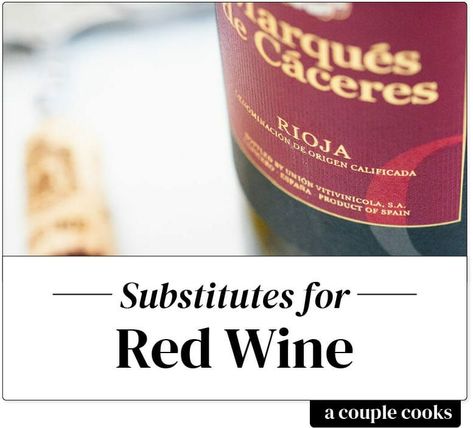 Substitute For Red Wine In Cooking, Red Wine Substitute For Cooking, Wine Substitute In Cooking, Red Wine Vinegar Substitute, Cooking With Red Wine, Cooking Substitutes, Substitute Ingredients, A Couple Cooks, Cooking Substitutions