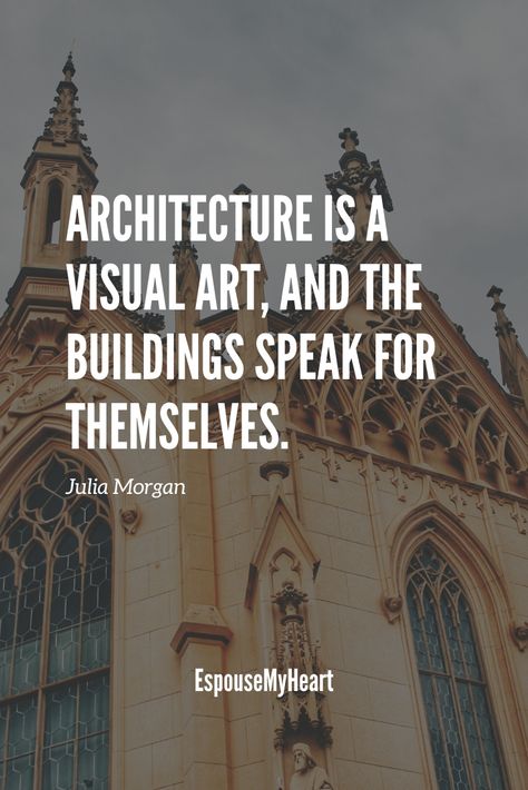 Architecture Quote   "Architecture is a visual art, and the buildings speak for themselves."  -Julia Morgan  #Architecture Caption For Architecture, Old Building Quotes, Building Quotes Architecture, Architecture Captions For Instagram, Architecture Captions, Architecture Quotes Inspiration, Quotes About Architecture, Arch Quotes, Quote Architecture