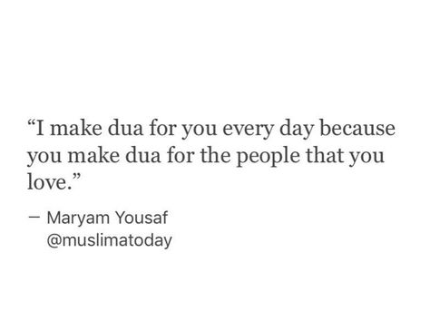 Make dua for the people You love Making Dua For Someone You Love, Dua For Someone, Making Dua, That's Love, Great Love, Quotes, Quick Saves