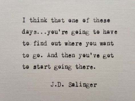 J D Salinger Quotes, Jd Salinger Quotes, Catcher In The Rye Quotes, Salinger Quotes, Jd Salinger, Thinking Thoughts, J D Salinger, Antique Typewriter, Affirmations Positive